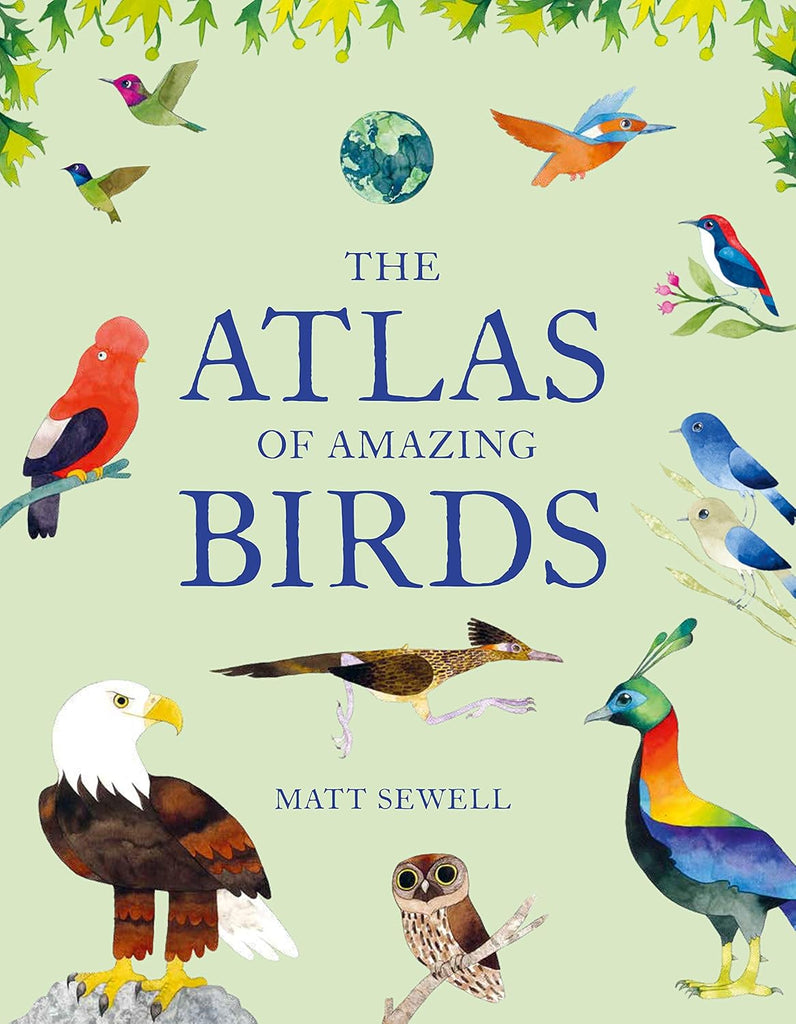 The Atlas of Amazing Birds Hardcover by Tinies Books