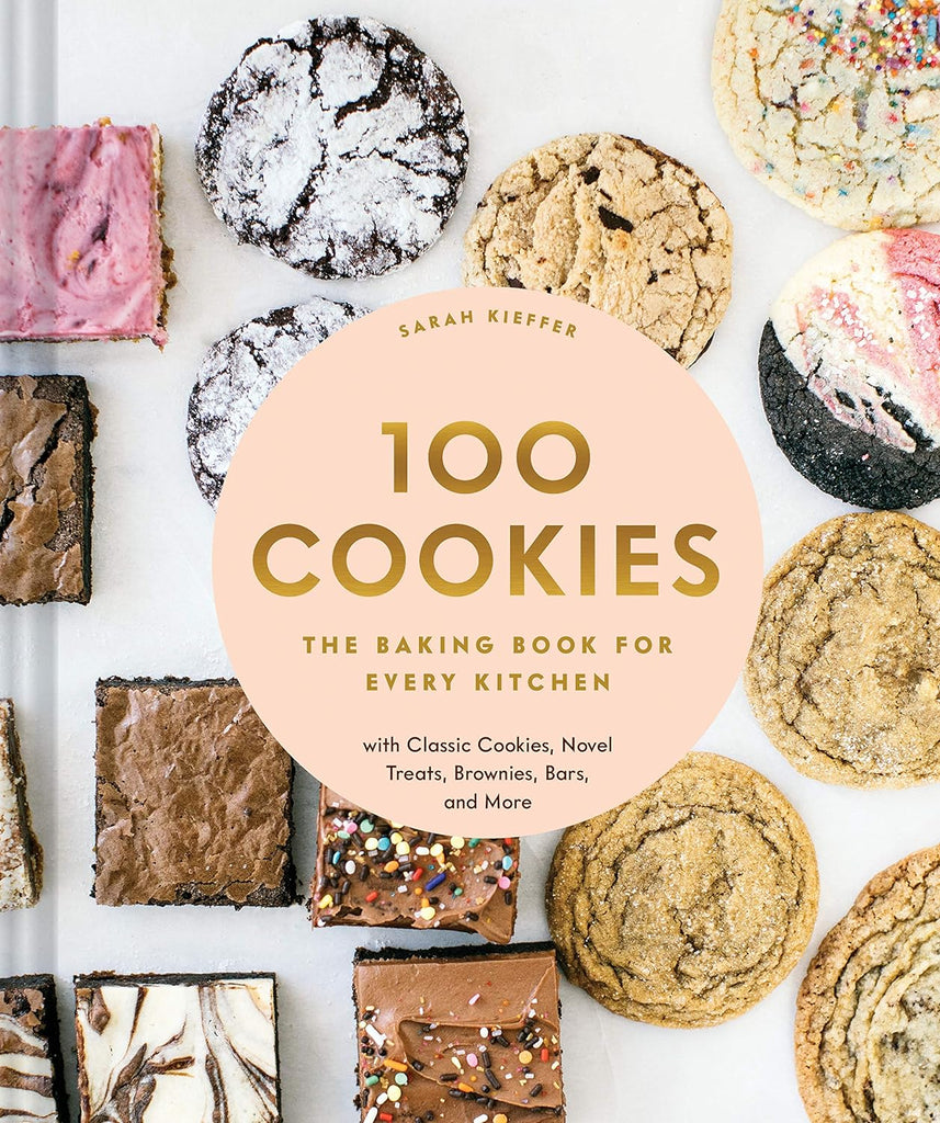 100 Cookies: The Baking Book for Every Kitchen, with Classic Cookies, Novel Treats, Brownies, Bars, and More by Cookbook