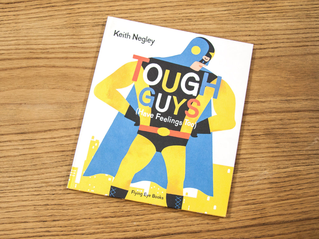 TOUGH GUYS (HAVE FEELINGS TOO) BOOK by Tinies Books