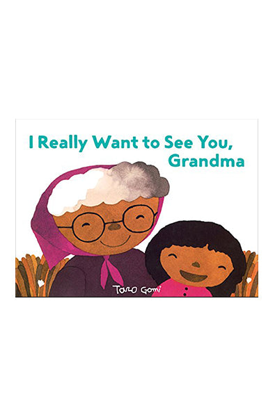 I REALLY WANT TO SEE YOU, GRANDMA! by Tinies Books