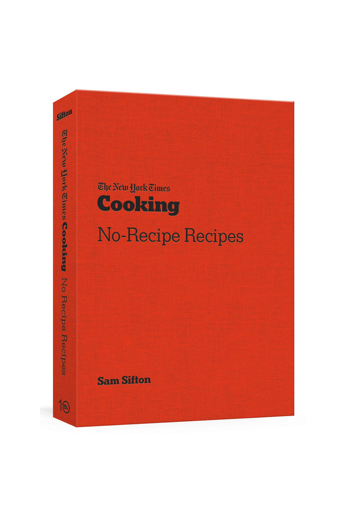 THE NEW YORK TIMES : NO-RECIPE RECIPES by Cookbook