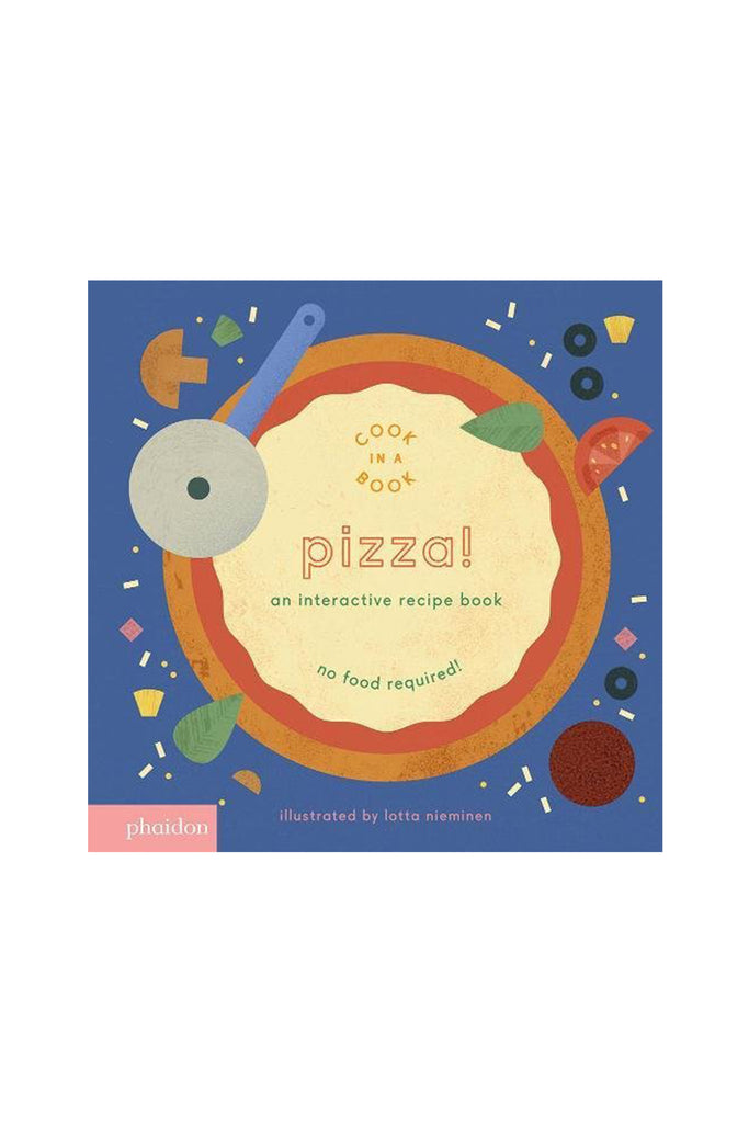 PIZZA! COOK IN A BOOK by Tinies Books